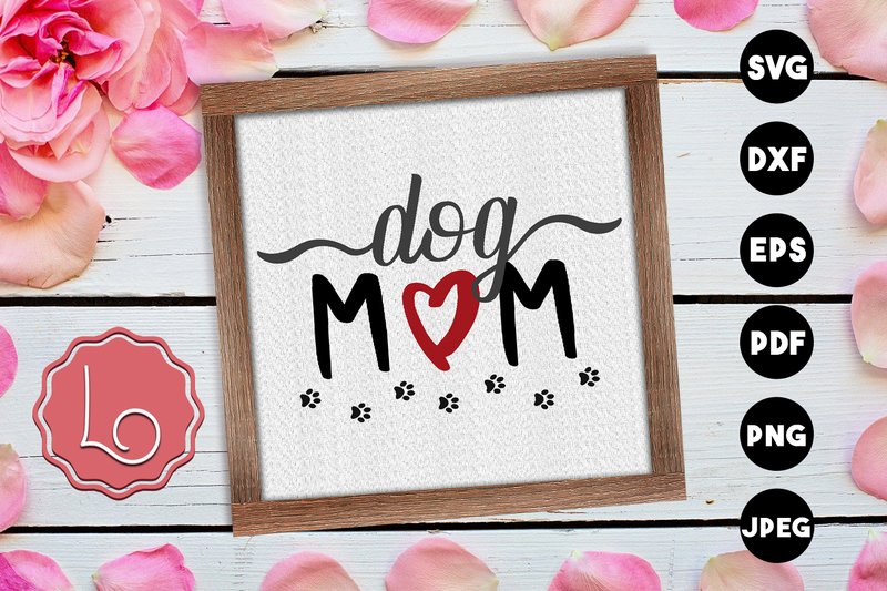 Dog Mom - Mother's Day (by La Oliveira)