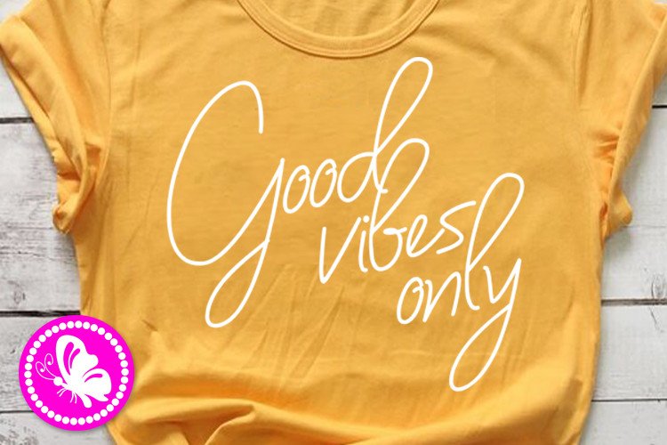 Good Vibes Only Svg Files Sayings Crafts (by Mama Lama design)