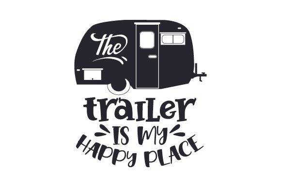 The Trailer is My Happy Place (by Creative Fabrica Crafts)