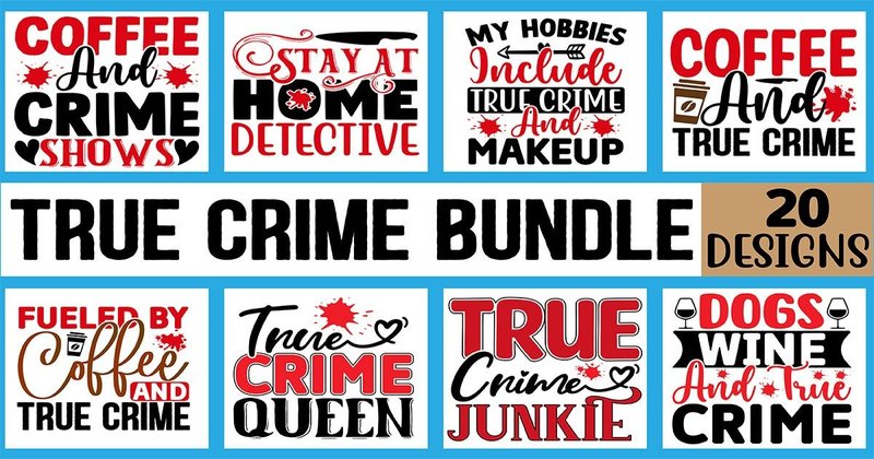 True Crime SVG T Shirt Designs Bundle (by MK_Design Store)