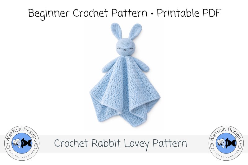 Beginner Crochet Rabbit Lovey Pattern (by Wetfish Designs)