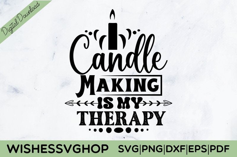 CANDLE MAKING is MAY THERAPY SVG PNG (by wishessvghop)