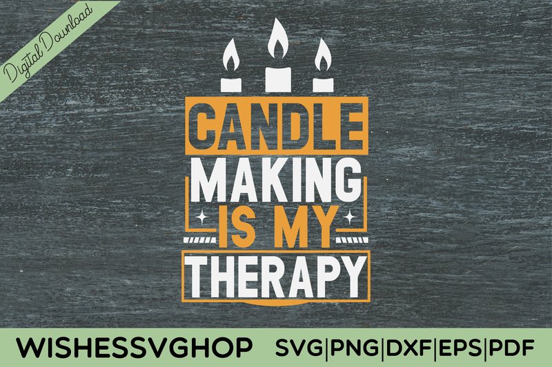 CANDLE MAKING is MY THERAPY SVG PNG (by wishessvghop)