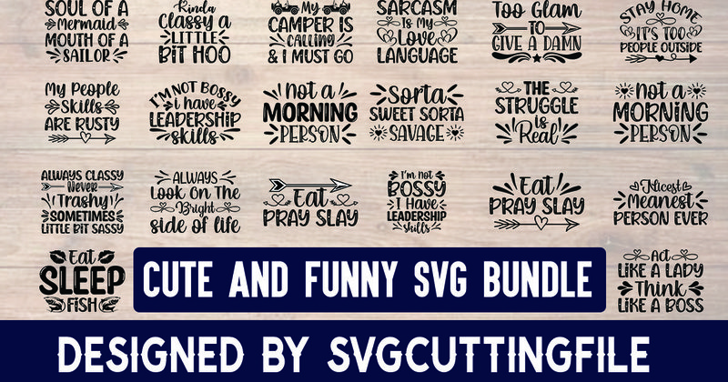 Cute and Funny Quotes SVG Bundle (by dave nick)