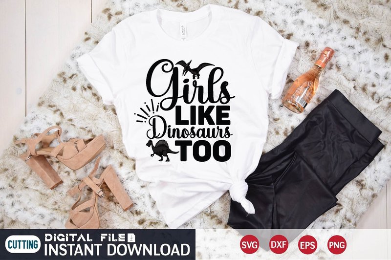 Girls Like Dinosaurs Too Svg (by creative designer)