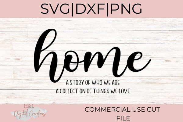 Home Quote SVG – a Story of Who We Are (by Hldigitalcreations)