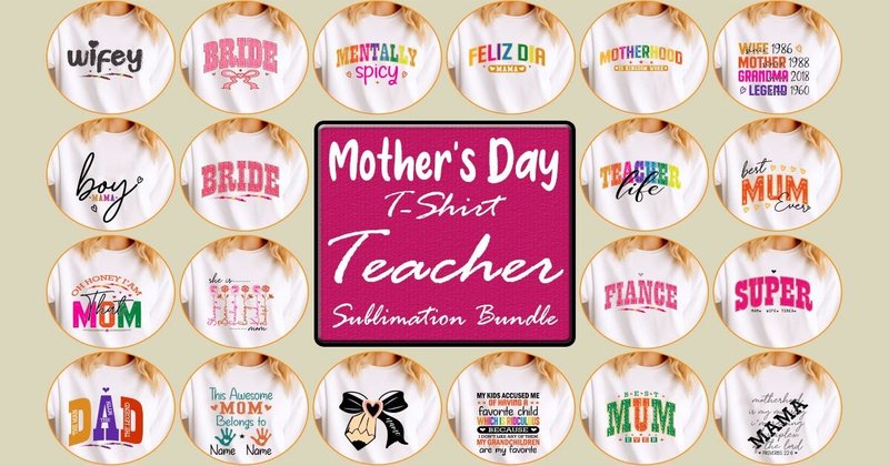 Mother's Day T-Shirt Teacher Bundle (by Bulk T-shirt 605)