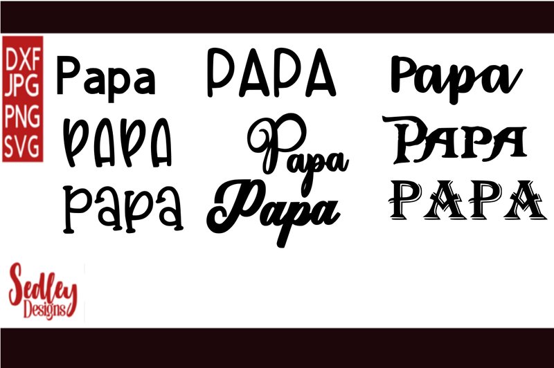 Papa in Seven Font Styles (by Sedley Designs)