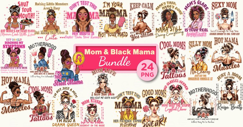 Sassy Mom & Black Mama Quotes PNG Bundle (by Queenie Art Space)